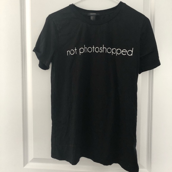 Forever 21 Tops - Graphic Tshirt “Not Photoshopped” - size medium